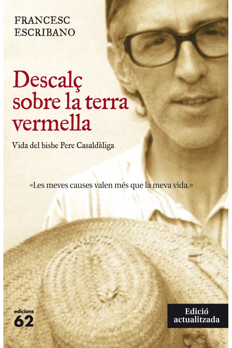 Descalç sobre la terra vermella. Vida del bisbe Pere Casaldàliga