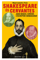 Shakespeare és Cervantes: Joan Miquel Sirvent, l'escriptor emmascarat