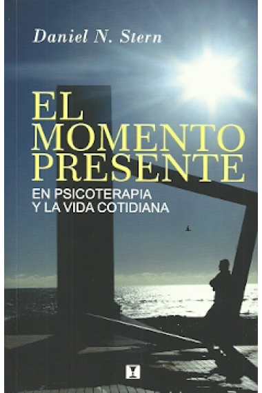 El momento presente.En psicoterapia y la vida cotidiana.