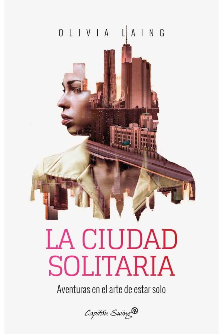 La ciudad solitaria. Aventuras en el arte de estar solo