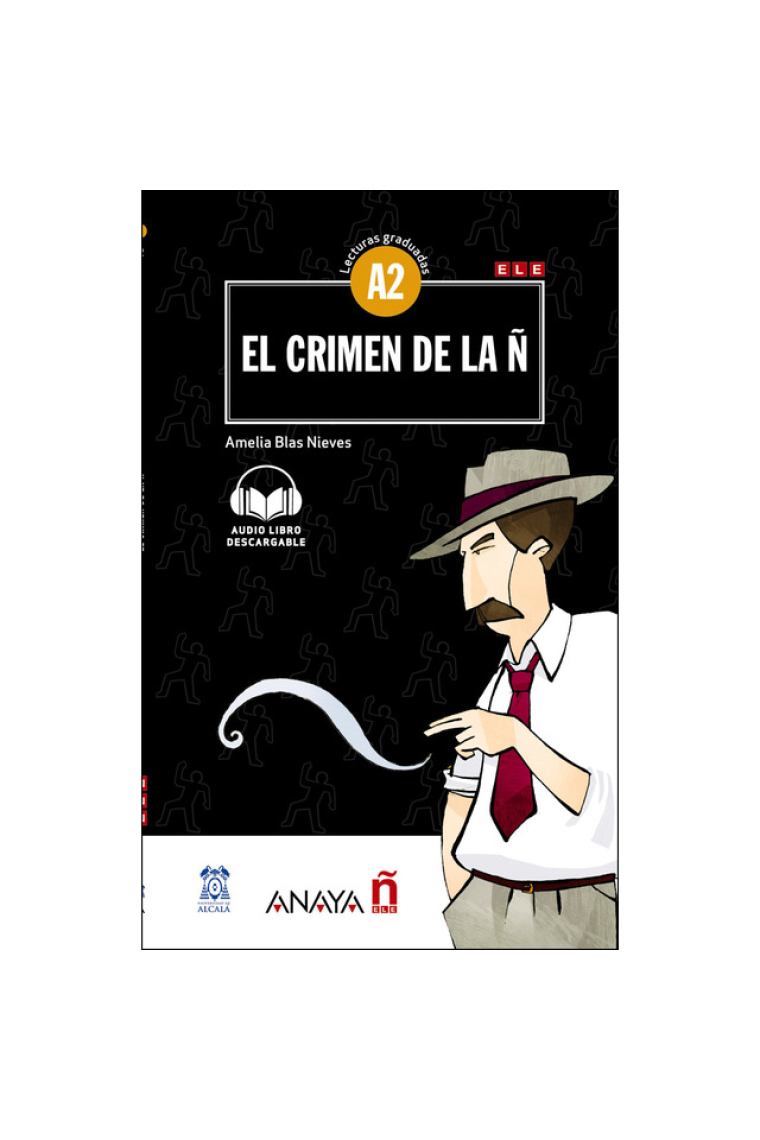 El crimen de la ñ. Nivel A2 con audio descargable