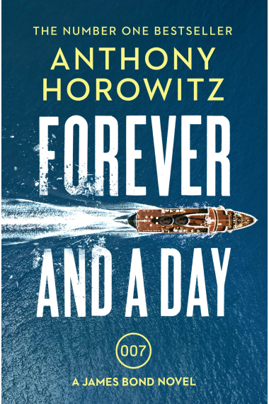 Forever And A Day: A James Bond Novel