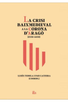 La crisi baixmedieval a la Corona d'Aragó (1350-1450)