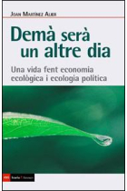 Demà serà un altre dia. Una vida fent economia ecològica i ecologia política