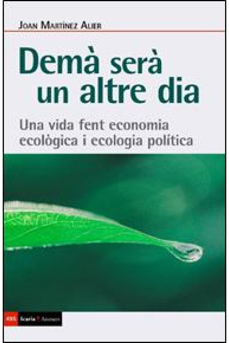 Demà serà un altre dia. Una vida fent economia ecològica i ecologia política