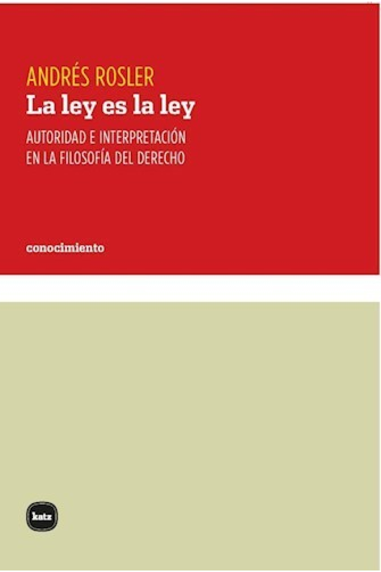 La ley es la ley: autoridad e interpretación en la filosofía del derecho