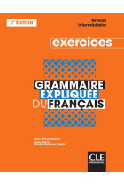 Grammaire expliquée du français : Exercices Niveau intermédiaire