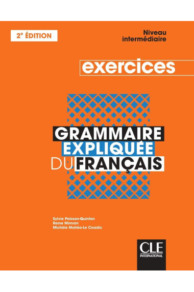 Grammaire expliquée du français : Exercices Niveau intermédiaire