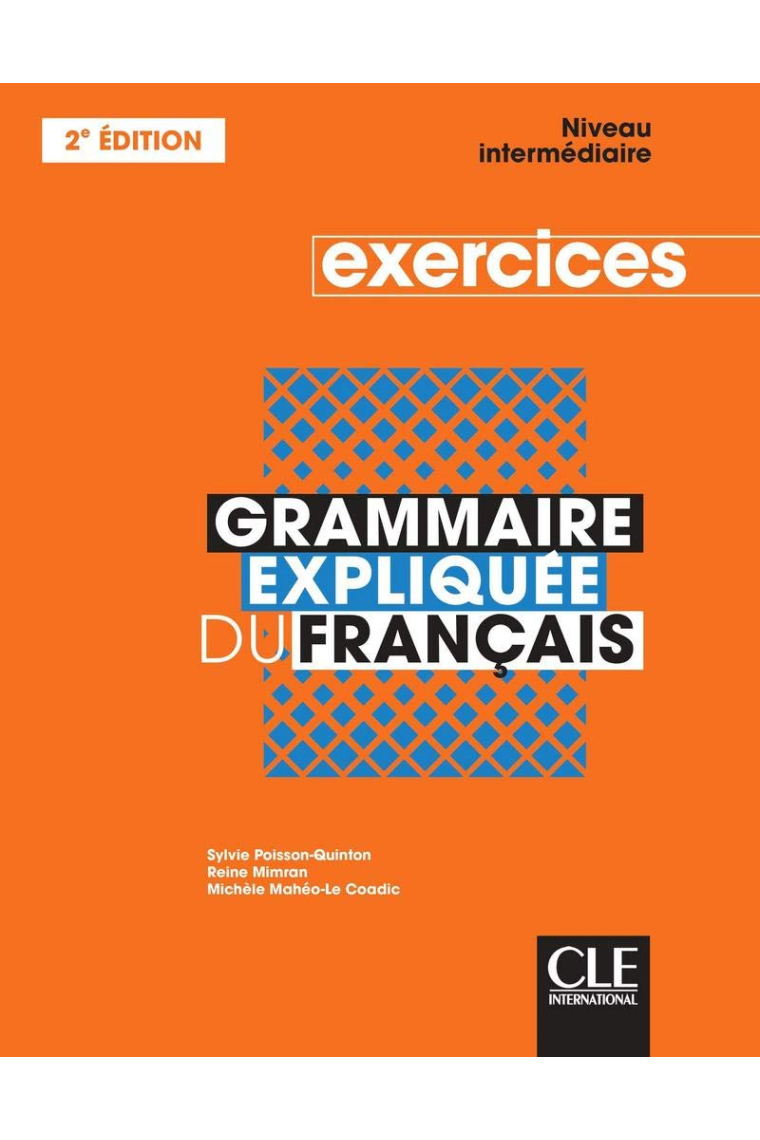 Grammaire expliquée du français : Exercices Niveau intermédiaire