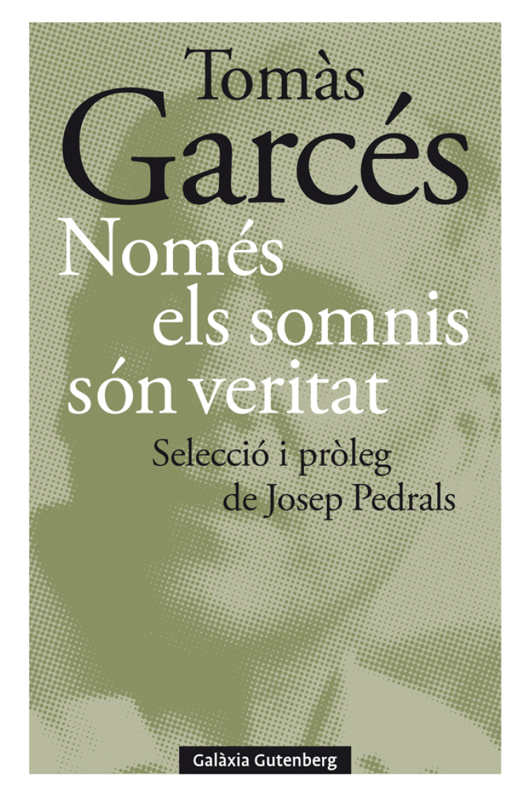 Només els somnis són veritat.