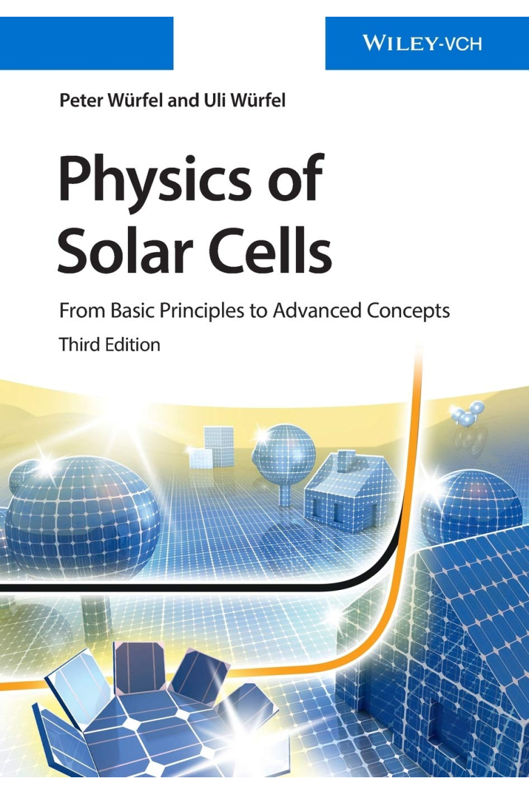 Physics of Solar Cells: From Basic Principles to Advanced Concepts (No Longer Used)