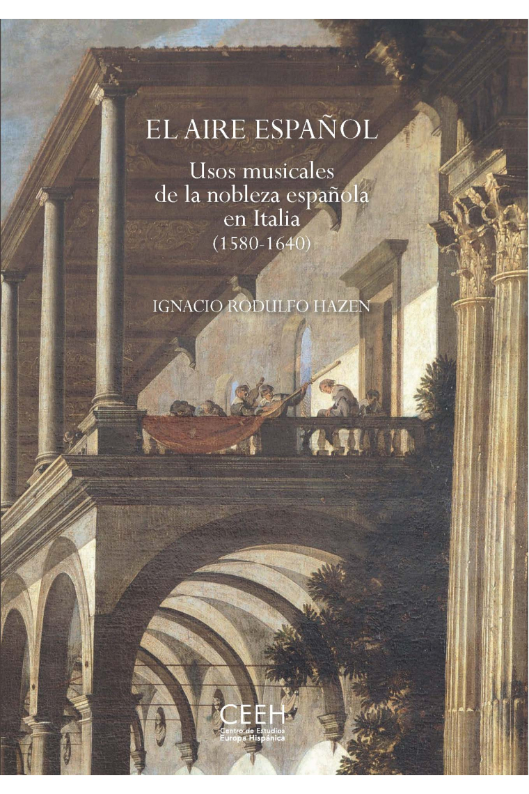 El aire español. Usos musicales de la nobleza española en Italia (1580-1640)