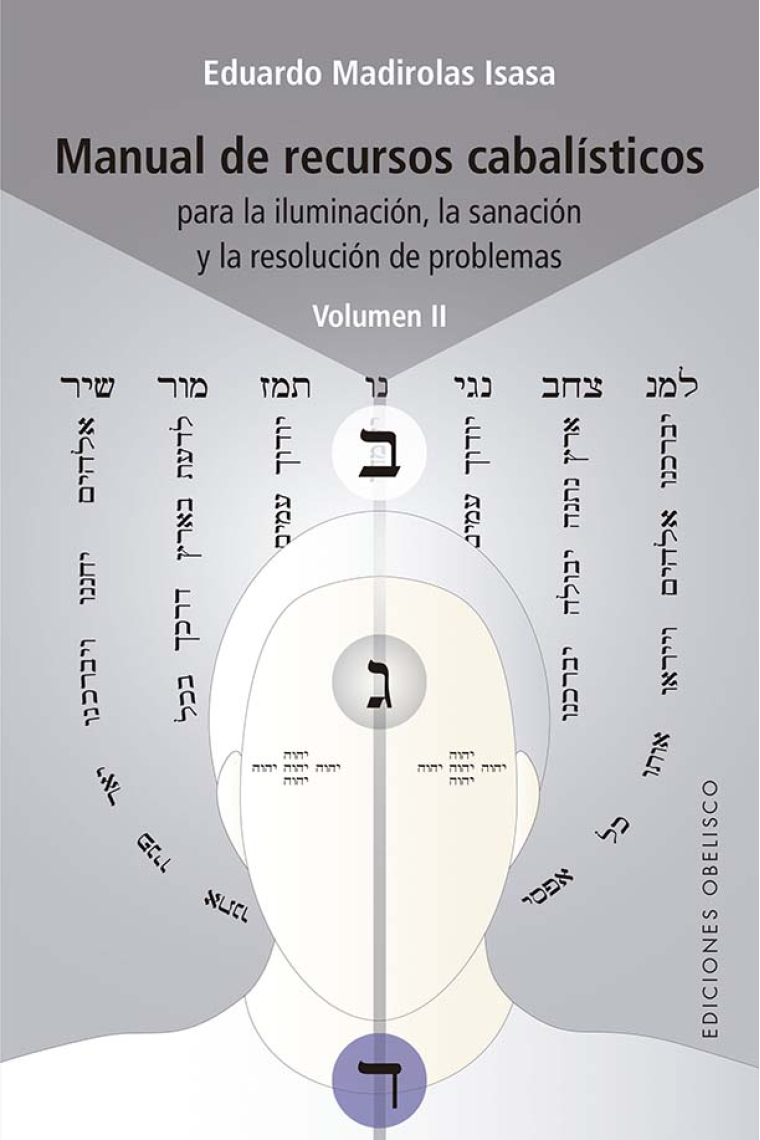 Manual de recursos cabalísticos para la iluminación, la sanación y la resolución de problemas (Vol. II)