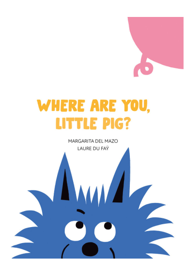 WHERE ARE YOU, LITTLE PIG?