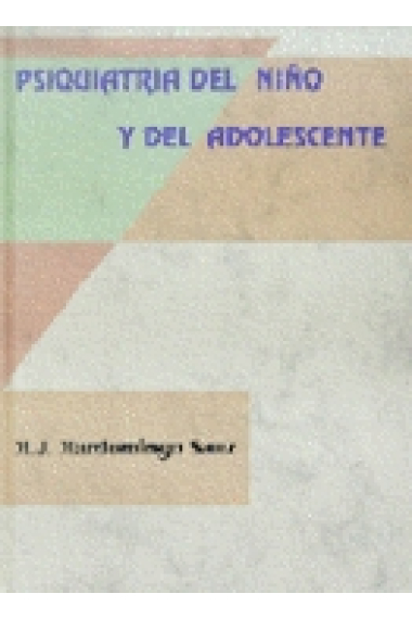 Psiquiatría del niño y adolescente método, fundamentos y síndromes