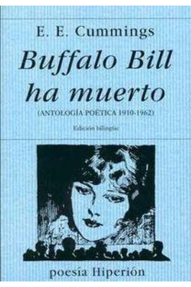 Buffalo Bill ha muerto antología poética, 1915-1961