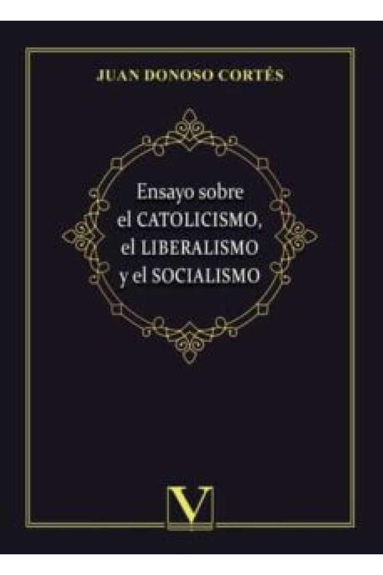 Ensayo sobre el catolicismo, el liberalismo y el socialismo