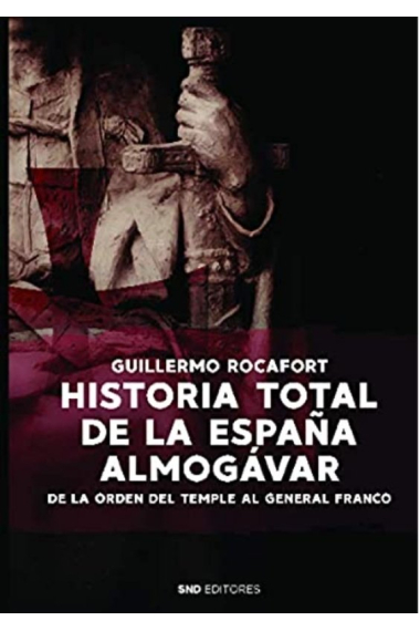 HISTORIA TOTAL DE LA ESPAÑA ALMOGÁVAR