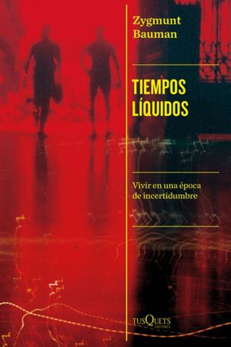 Tiempos líquidos. Vivir en una época de incertidumbre