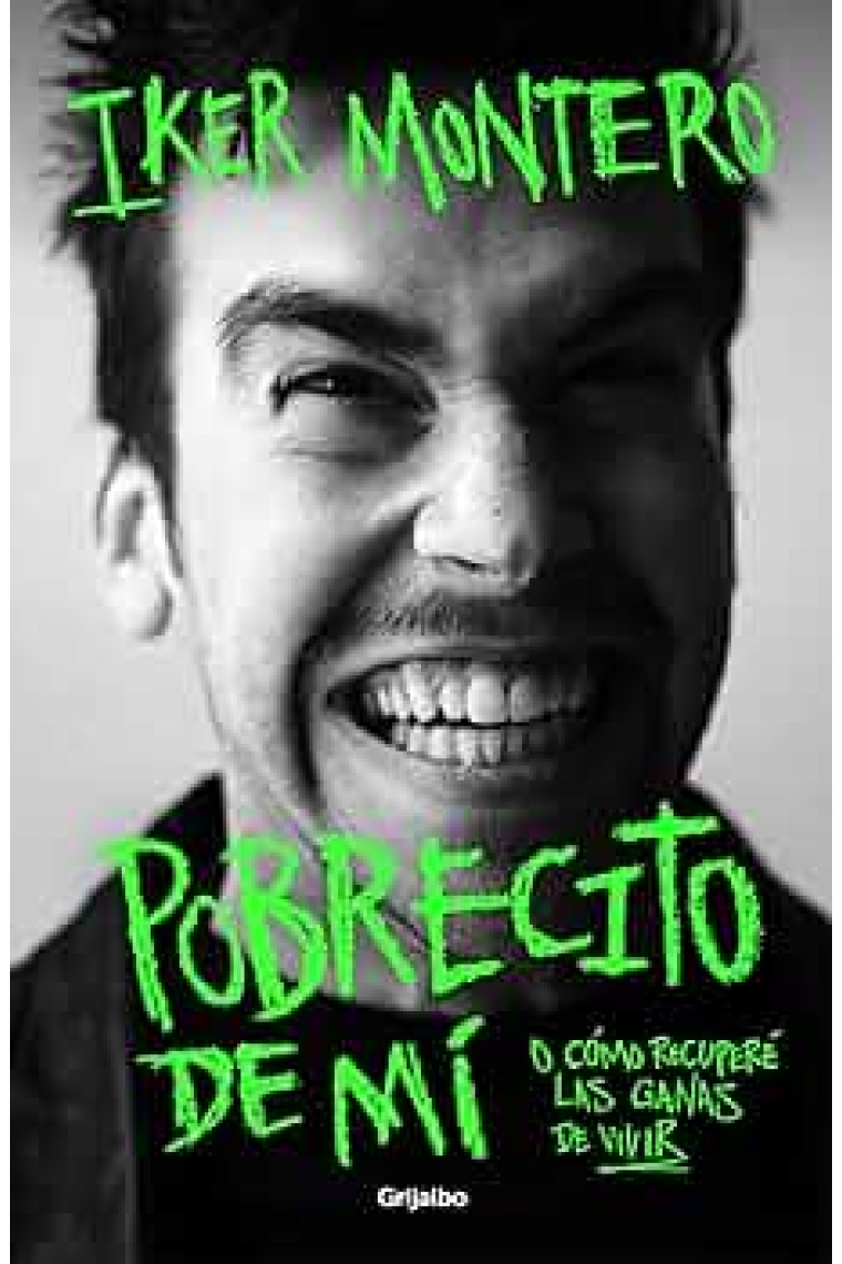 Pobrecito de mí o como recuperé las ganas de vivir