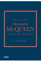 Pequeño libro de Alexander McQueen. La historia de la icónica casa de moda