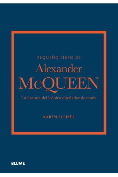 Pequeño libro de Alexander McQueen. La historia de la icónica casa de moda