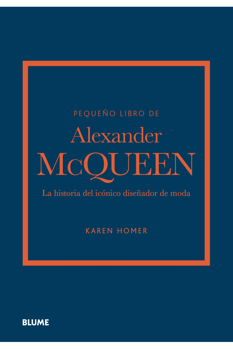 Pequeño libro de Alexander McQueen. La historia de la icónica casa de moda