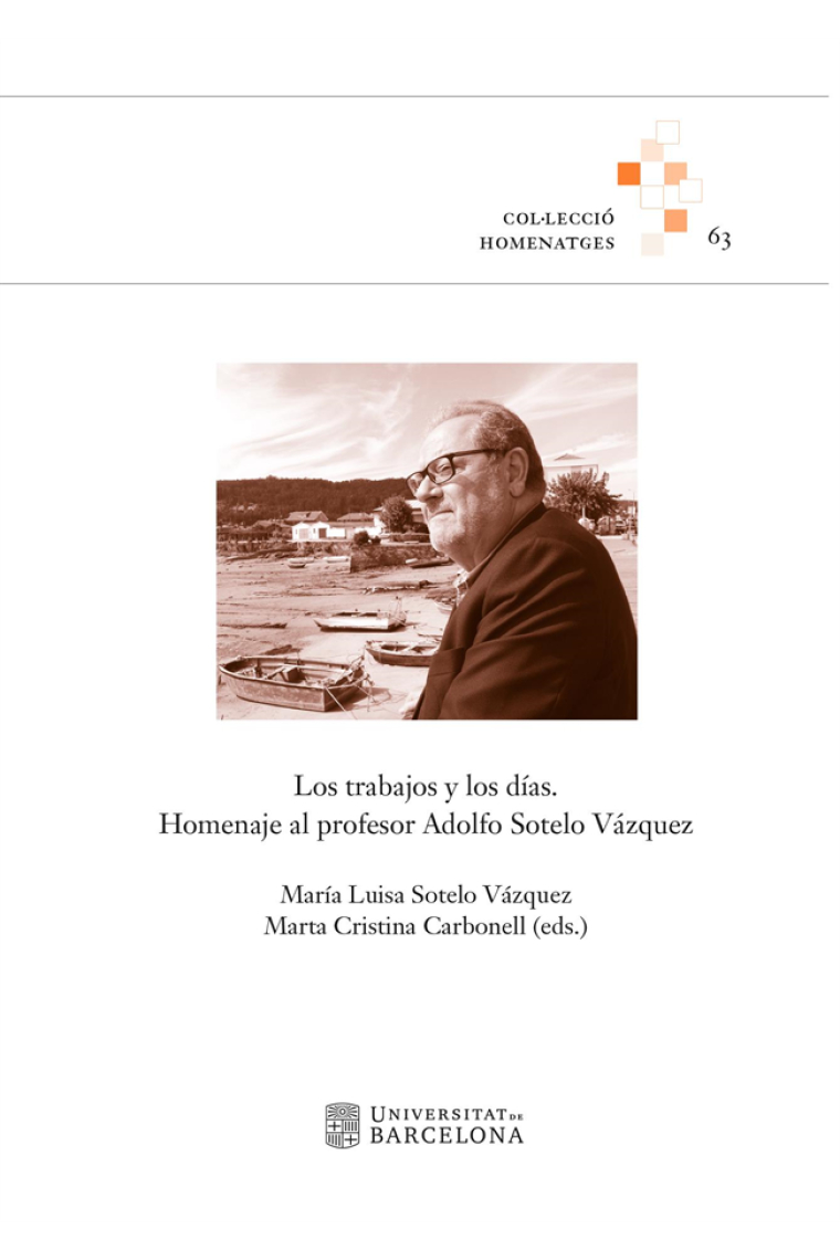 Los trabajos y los días: homenaje al profesor Adolfo Sotelo Vázquez