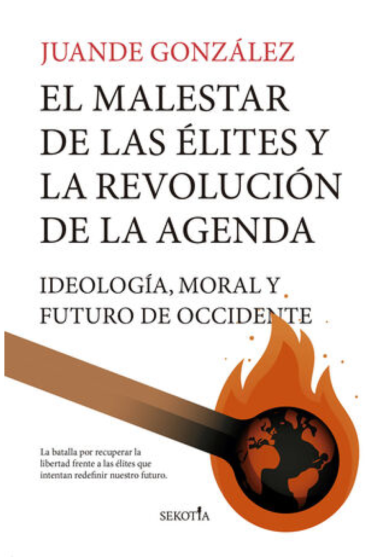 El malestar de las élites y la revolución de la Agenda. Ideología, moral y el futuro de Occidente