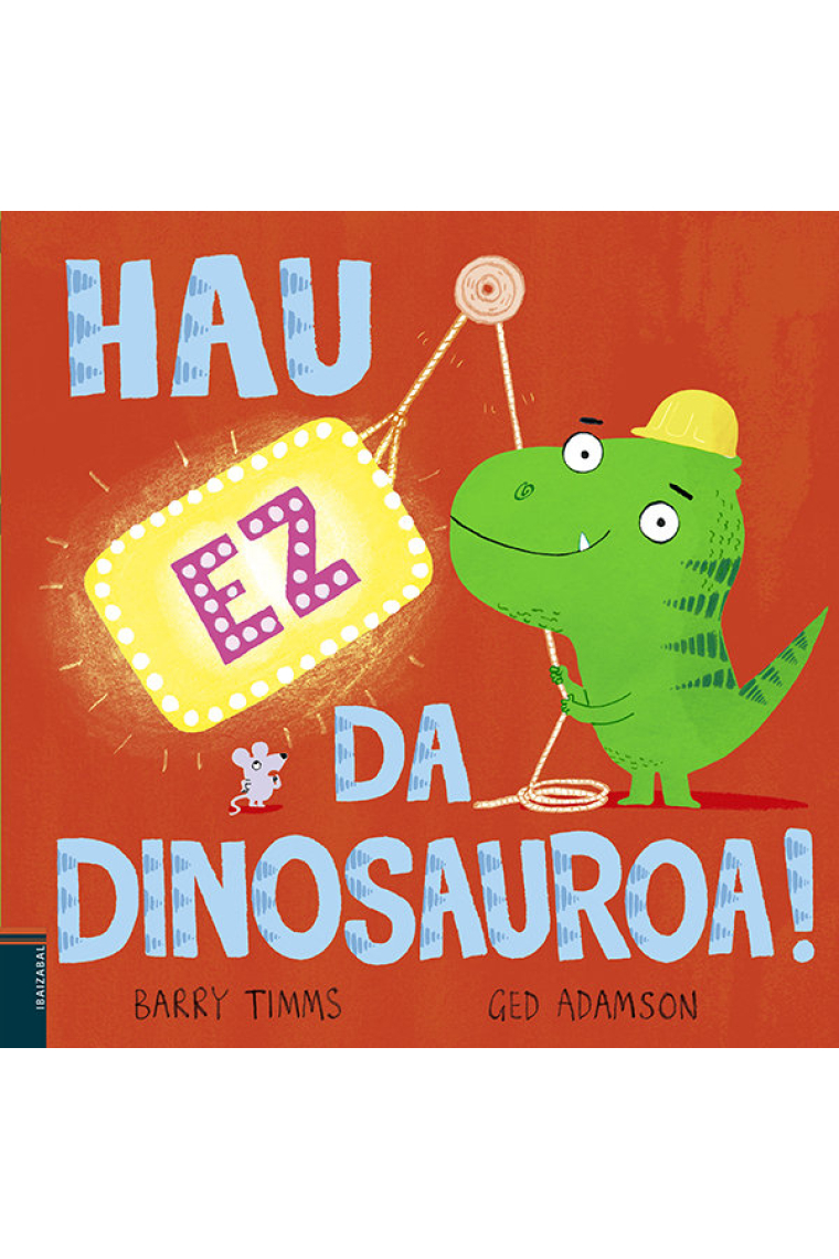 HAU EZ DA DINOSAUROA