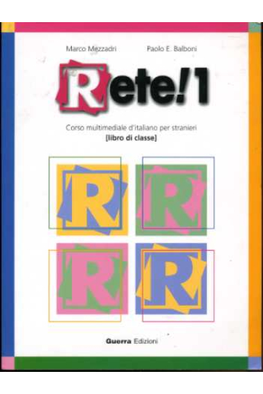 Rete! 1 : corso multimediale d'italiano per stranieri: libro di classe