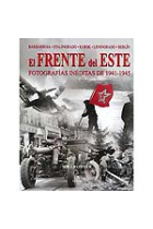 El Frente del Este. Fotografías inéditas de 1941-1945