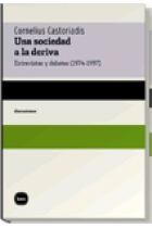 Una sociedad a la deriva. Entrevistas y debates (1974-1997)