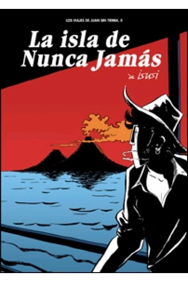 La isla de nunca jamás (Los viajes de Juan Sin Tierra II)