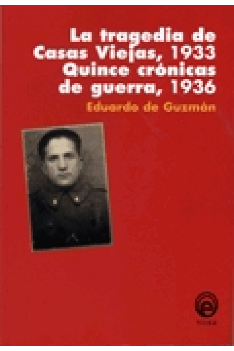 La tragedia de Casas Viejas, 1933. Quince crónicas de guerra, 1936