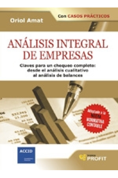 Análisis integral de empresas. Claves para un chequeo completo: desde el análisis cualitativo al análisis de balances