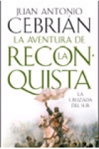 La aventura de la Reconquista. La cruzada del sur