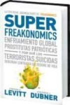 Super Freakonomics. Enfriamiento global, prostitutas patrióticas