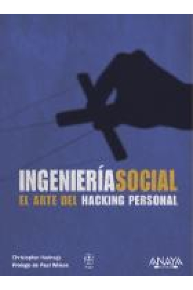 Ingeniería social. El arte del hacking personal