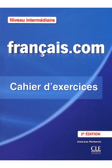 Français.com Intermédiaire. Cahier d'exercices (2ème édition)