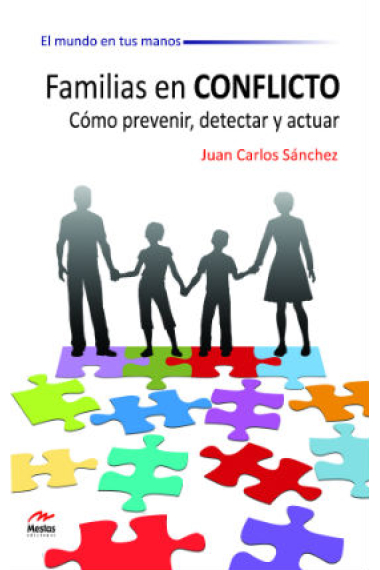 Familias en conflicto Cómo prevenir, detectar y actuar