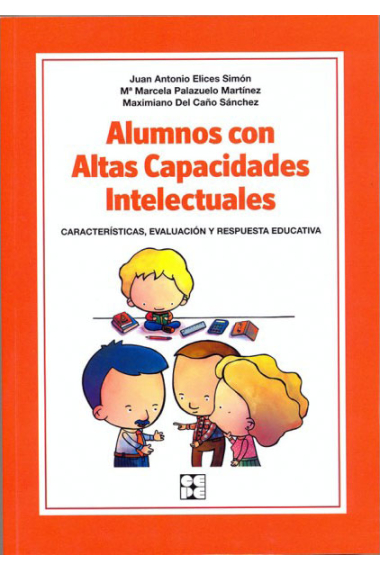 Alumnos con altas capacidades intelectuales : Características, evaluación y respuesta educativa