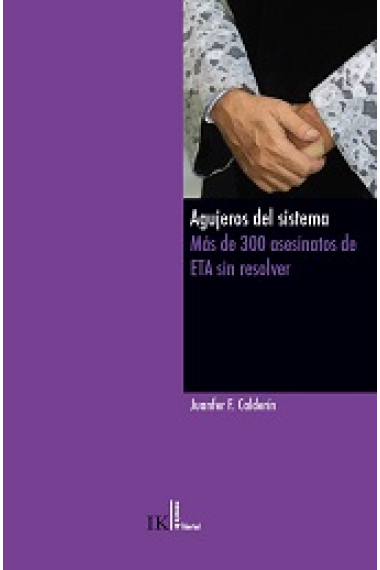 Agujeros del sistema. Más de 300 asesinatos de ETA sin resolver