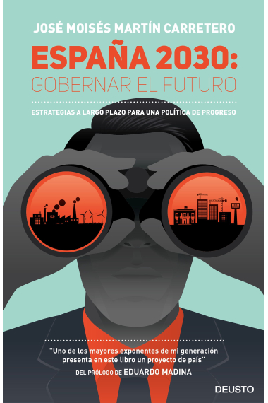 España 2030: Gobernar el futuro. Estrategias a largo plazo para una política de progreso