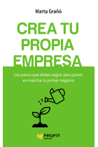 Crea tu propia empresa. Los pasos que debes seguir para poner en marcha tu primer negocio