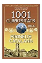 1001 curiositats dels Pirineus catalans. Comarques i paratges de Catalunya