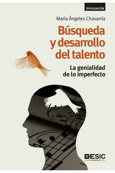 Búsqueda y desarrollo del talento. La genialidad de lo imperfecto