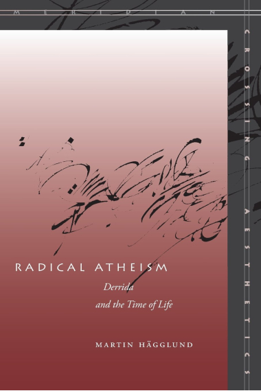 Radical Atheism: Derrida and the Time of Life