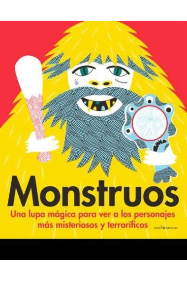 Monstruos. Una lupa mágica para ver a los personajes más misteriosos y terroríficos