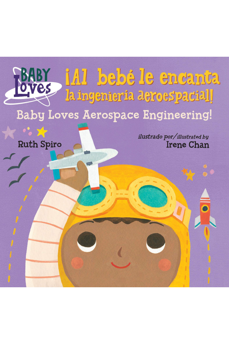 Al bebé le encanta la ingeniería aeroespacial (Baby Loves Science)